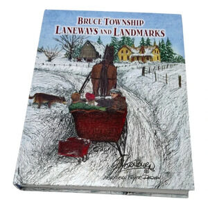 Bruce Township Laneway and Landmarks 2008  Local History ON Genealogy